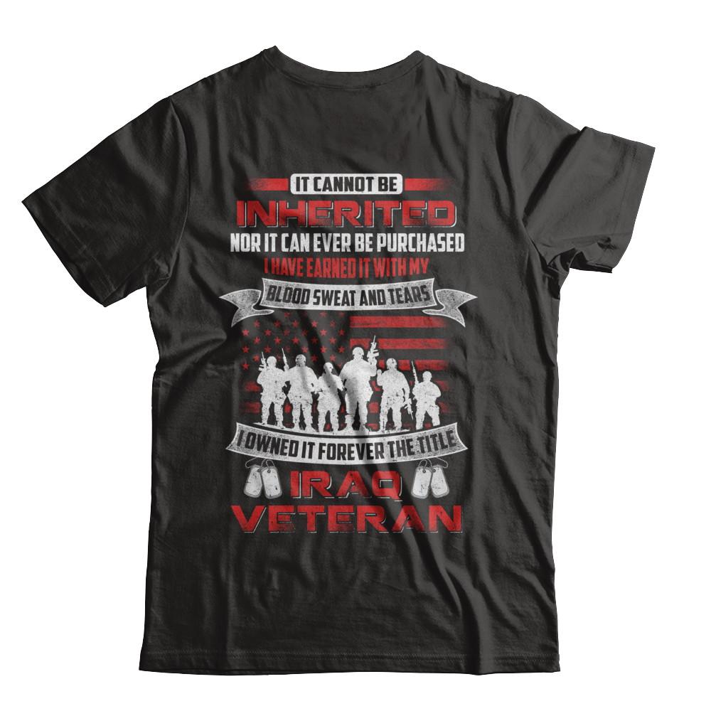 It Cannot Be Inherited I Owned It Forever The Title Iraq Veteran-T-Shirt & Hoodie-Classic T-Shirt-Black
