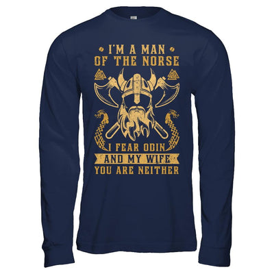 Viking I Am The Man Of The Norse I Fear Odin And My Wife-T-Shirt & Hoodie-Long Sleeve T-Shirt-Navy