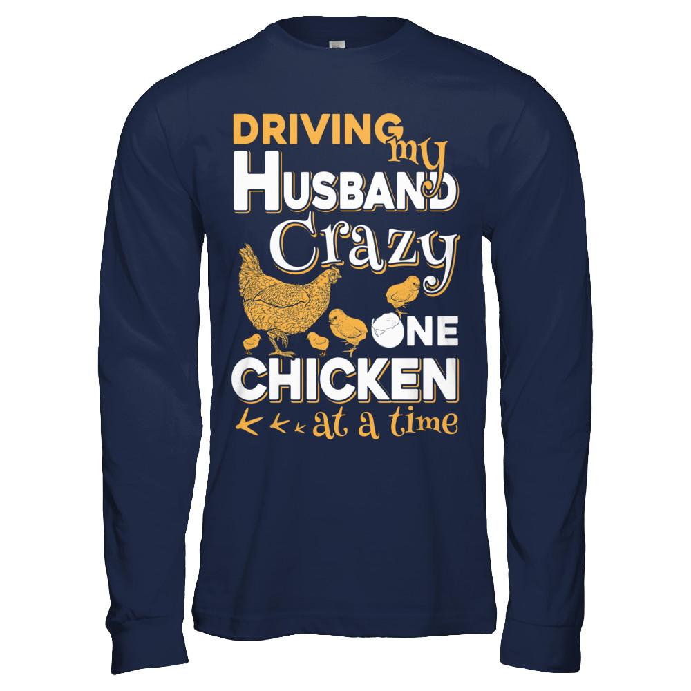 Driving My Husband Crazy One Chicken At A Time-T-Shirt & Hoodie-Long Sleeve T-Shirt-Navy