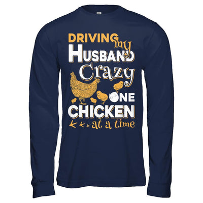 Driving My Husband Crazy One Chicken At A Time-T-Shirt & Hoodie-Long Sleeve T-Shirt-Navy