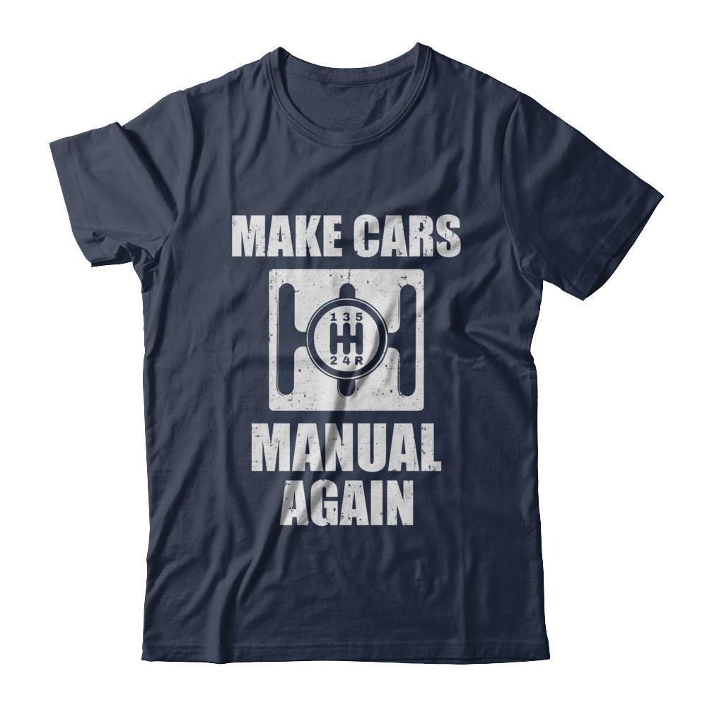 Make Cars Manual Again-T-Shirt & Hoodie-Classic T-Shirt-Navy