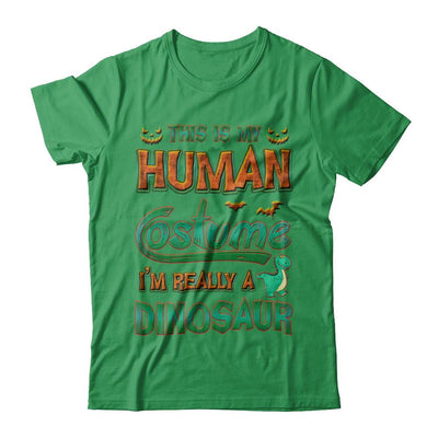 Halloween This Is My Human Costume I'm Really A Dinosaur-T-Shirt & Hoodie-Premium T-Shirt-Kelly Green