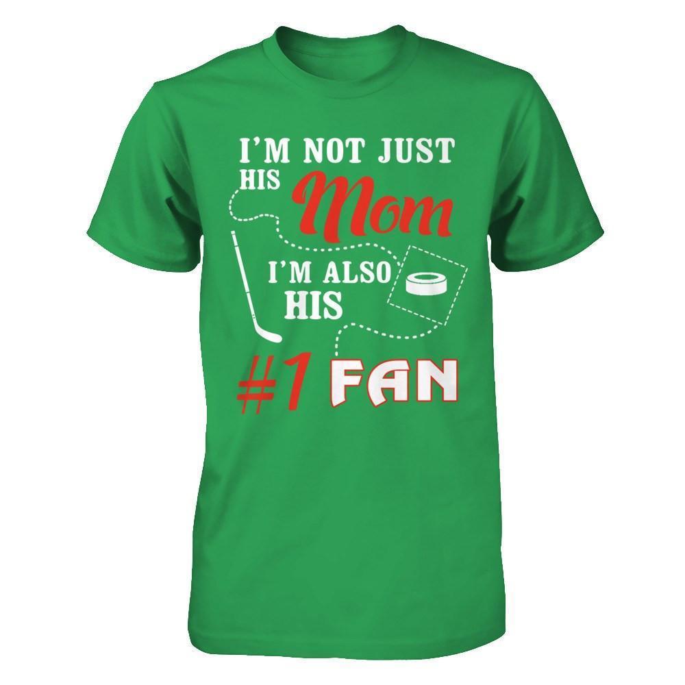 I'm Not Just His Mom I'm Also His Fan Hockey Mom-T-Shirt & Hoodie-Premium T-Shirt-Kelly Green
