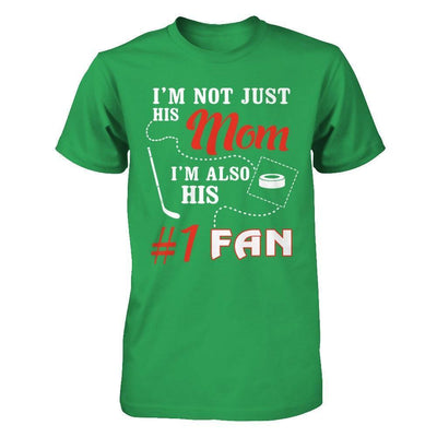 I'm Not Just His Mom I'm Also His Fan Hockey Mom-T-Shirt & Hoodie-Premium T-Shirt-Kelly Green