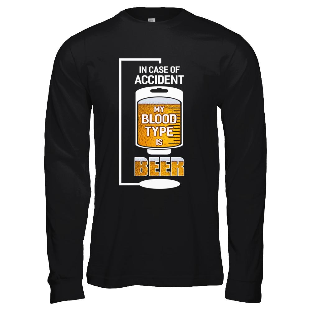 Beer In Case Of Accident My Blood Type Is Beer-T-Shirt & Hoodie-Long Sleeve T-Shirt-Black