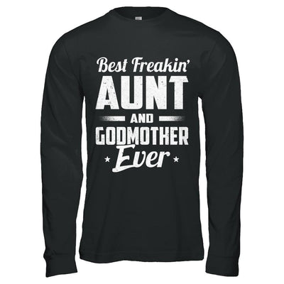 Best Freakin Aunt And Godmother Ever-T-Shirt & Hoodie-Long Sleeve T-Shirt-Black