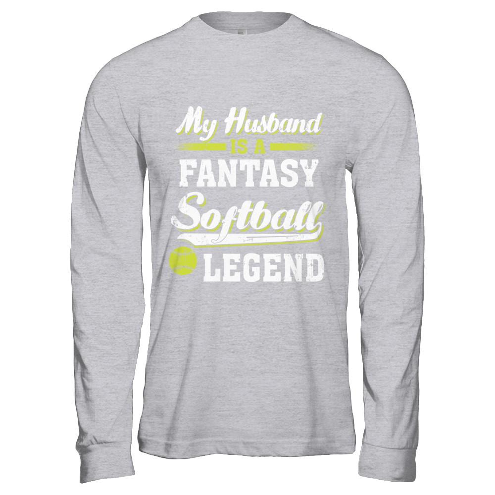 My Husband Is A Fantasy Softball Legend-T-Shirt & Hoodie-Long Sleeve T-Shirt-Sport Grey