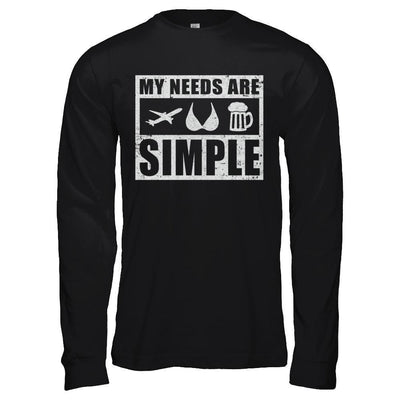 My Needs Are Simple Airplane Boobs Beer-T-Shirt & Hoodie-Long Sleeve T-Shirt-Black