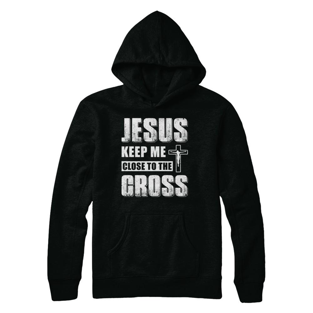 Jesus Keep Me Close To The Cross Christian-T-Shirt & Hoodie-Pullover Hoodie-Black