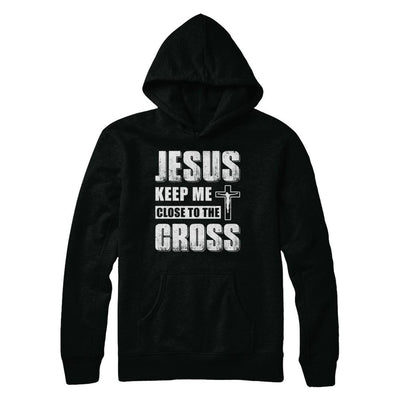 Jesus Keep Me Close To The Cross Christian-T-Shirt & Hoodie-Pullover Hoodie-Black