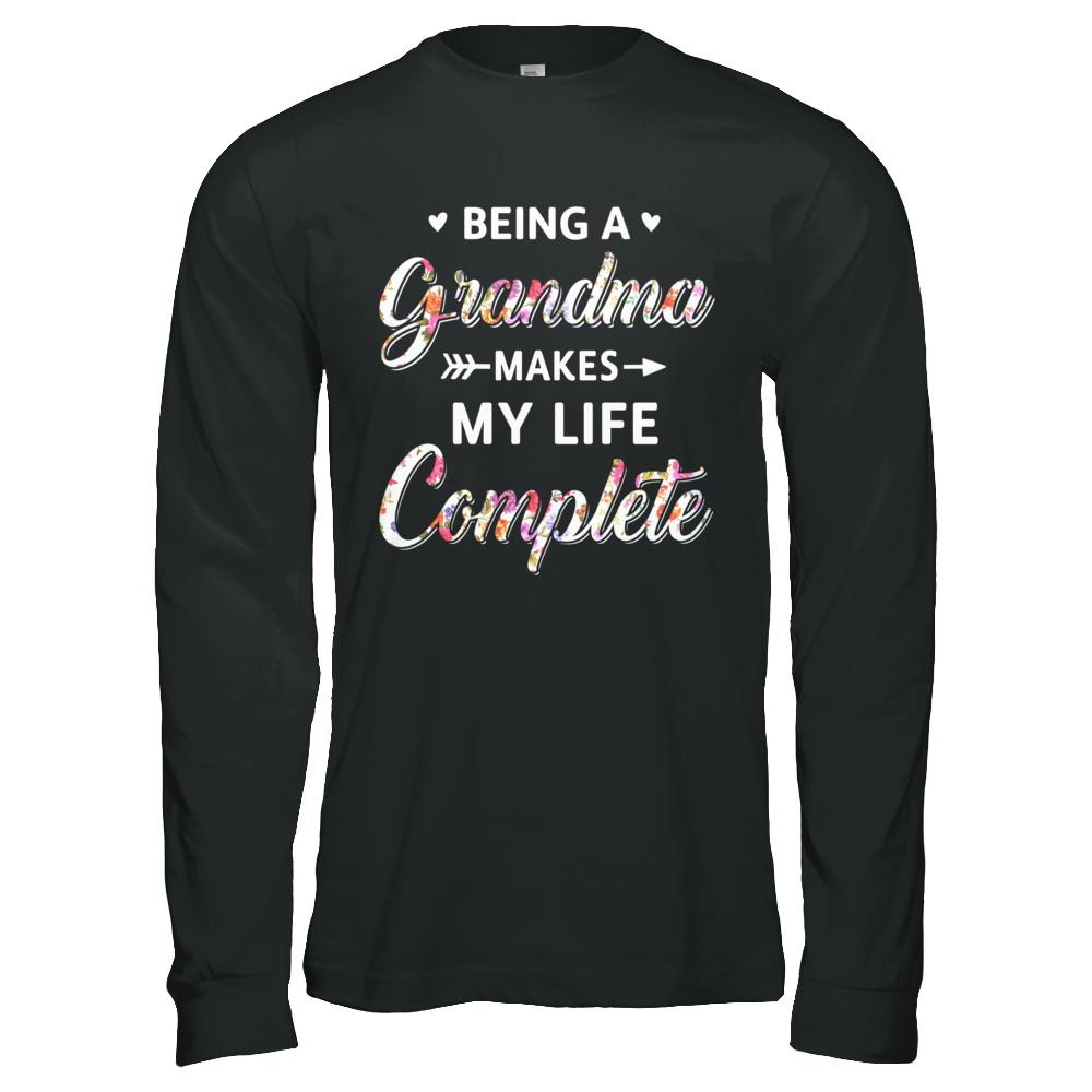 Being A Grandma Makes My Life Complete Mothers Day-T-Shirt & Hoodie-Long Sleeve T-Shirt-Black