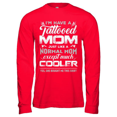 I Have A Tattooed Mom Like A Normal Mom But Cooler-T-Shirt & Hoodie-Long Sleeve T-Shirt-Red