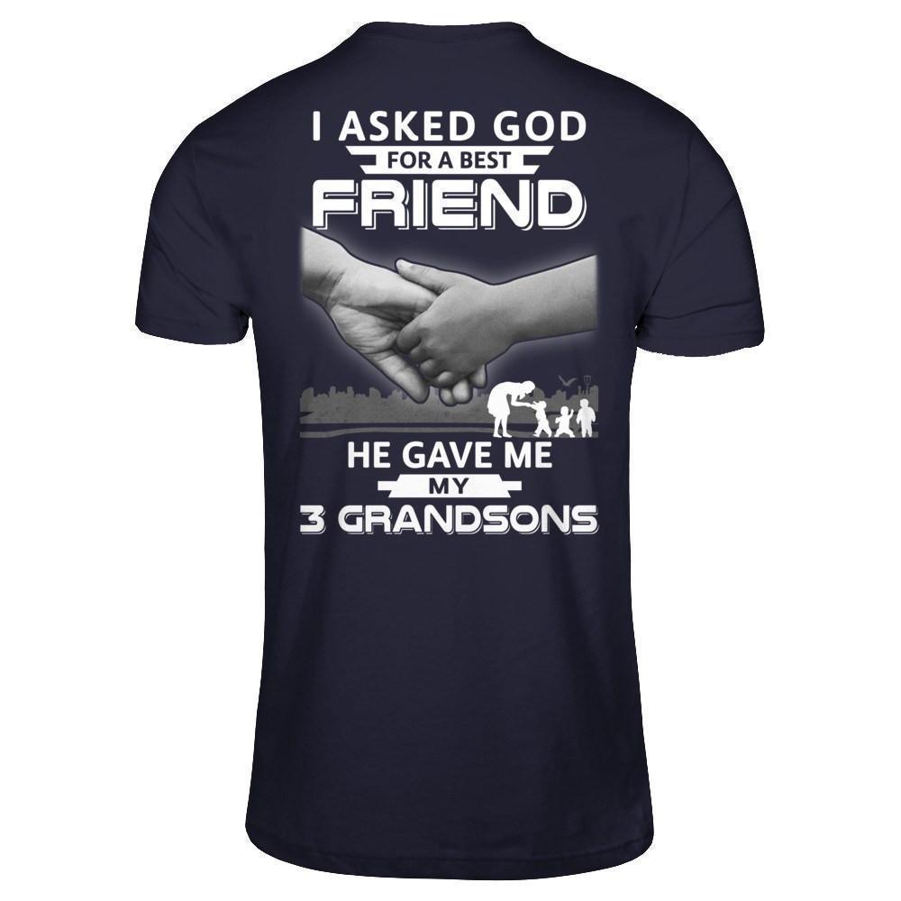 I Asked God For A Best Friend He Gave Me My Three Grandsons-T-Shirt & Hoodie-Premium T-Shirt-Midnight Navy