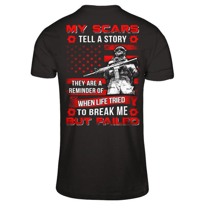 Veteran My Scars Tell A Story They Are A Reminder Of When Life Tried-T-Shirt & Hoodie-Classic T-Shirt-Black
