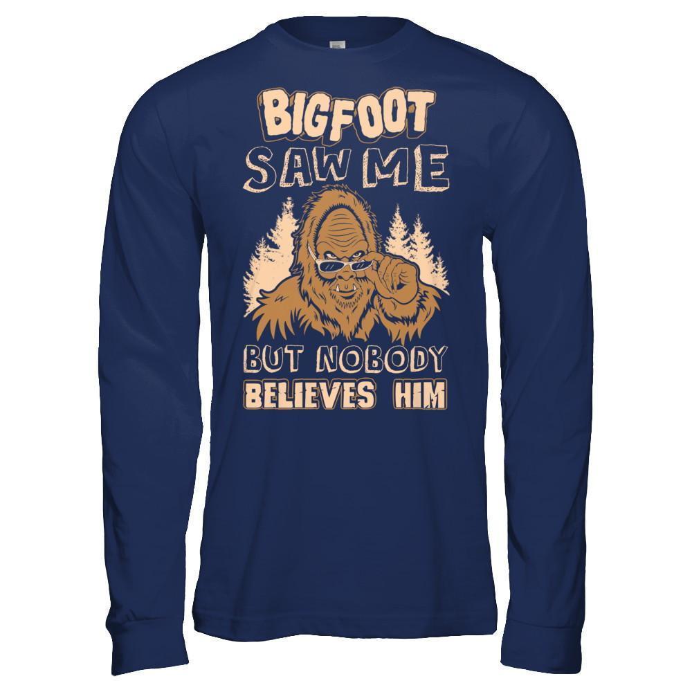Bigfoot Saw Me But Nobody Believes Him-T-Shirt & Hoodie-Long Sleeve T-Shirt-Navy