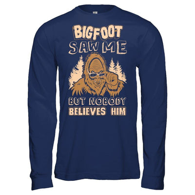 Bigfoot Saw Me But Nobody Believes Him-T-Shirt & Hoodie-Long Sleeve T-Shirt-Navy