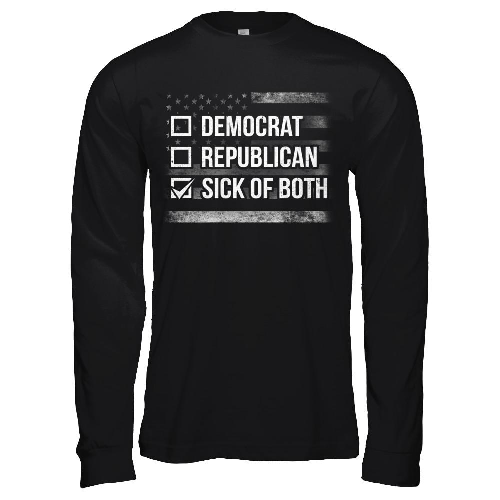 Sick Of Both Democrat And Republican Parties Political-T-Shirt & Hoodie-Long Sleeve T-Shirt-Black