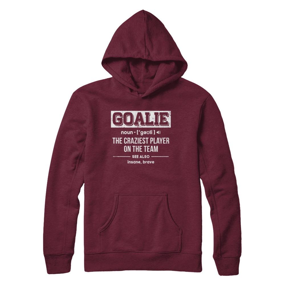 Goalie Gear Goalkeeper Definition Soccer Hockey-T-Shirt & Hoodie-Pullover Hoodie-Maroon
