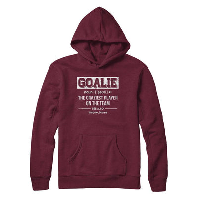 Goalie Gear Goalkeeper Definition Soccer Hockey-T-Shirt & Hoodie-Pullover Hoodie-Maroon
