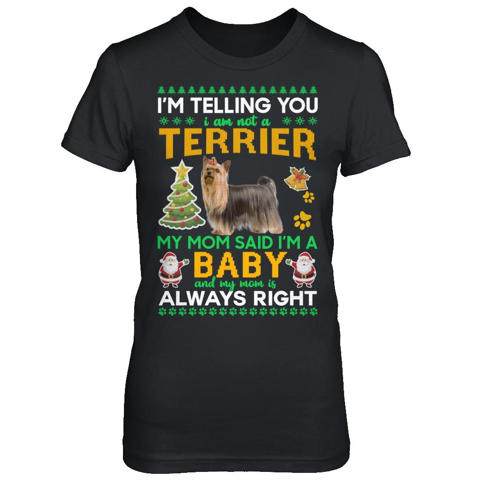 I Am Not A Yorkshire Terrier My Mom Said I'm A Baby-T-Shirt & Sweatshirt-Women's T-Shirt-Black