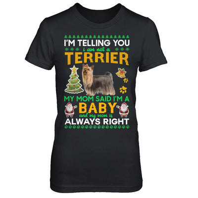 I Am Not A Yorkshire Terrier My Mom Said I'm A Baby-T-Shirt & Sweatshirt-Women's T-Shirt-Black