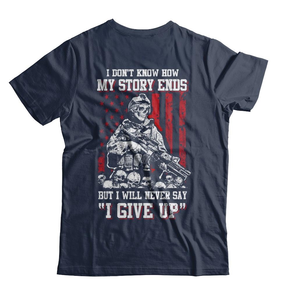 How My Story Ends But It Will Never Say I Gave Up Veteran-T-Shirt & Hoodie-Classic T-Shirt-Navy