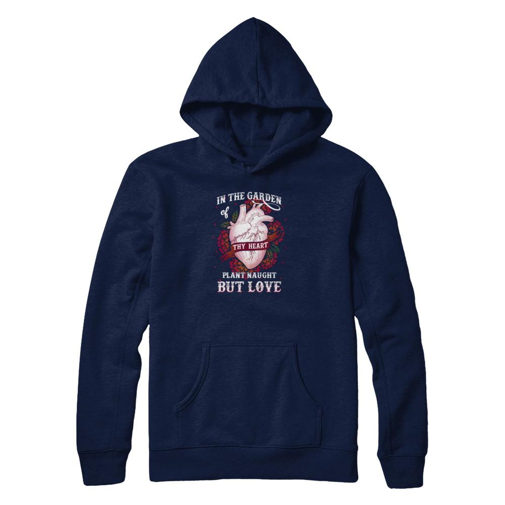 In The Garden Of Thy Heart Plant Naught But Love-T-Shirt & Tank Top-Pullover Hoodie-Navy
