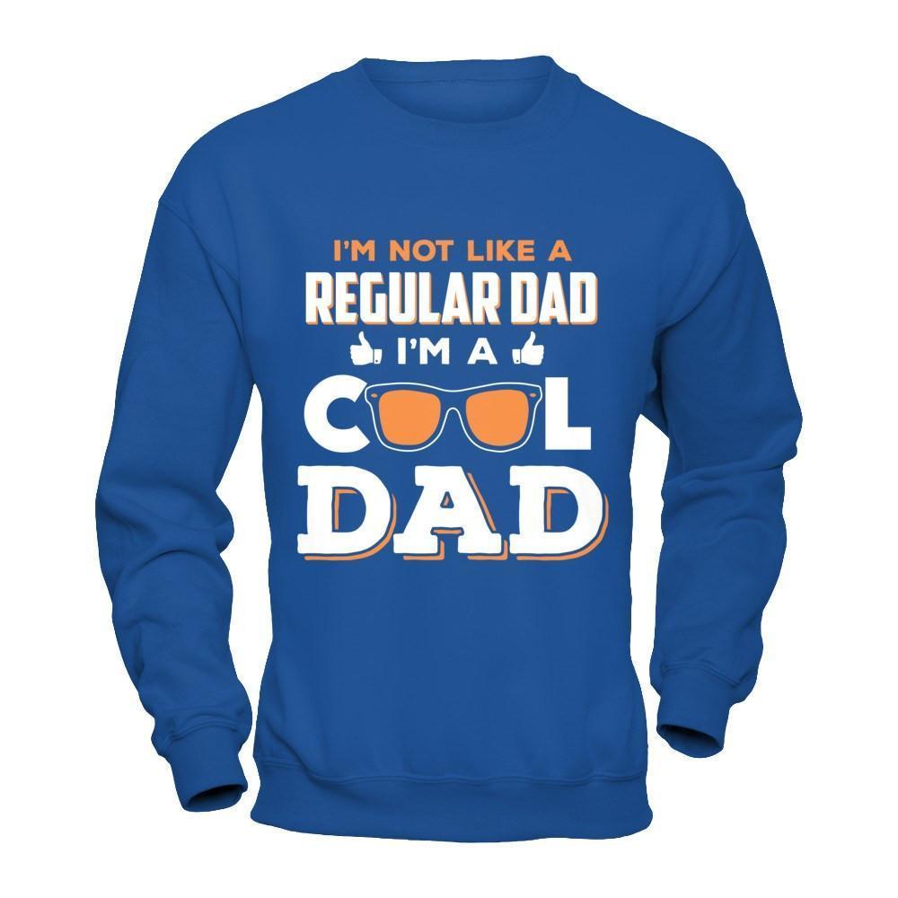 I'm Not Like A Regular Dad I'm A Cool Dad-T-Shirt & Hoodie-Crewneck Sweatshirt-Royal
