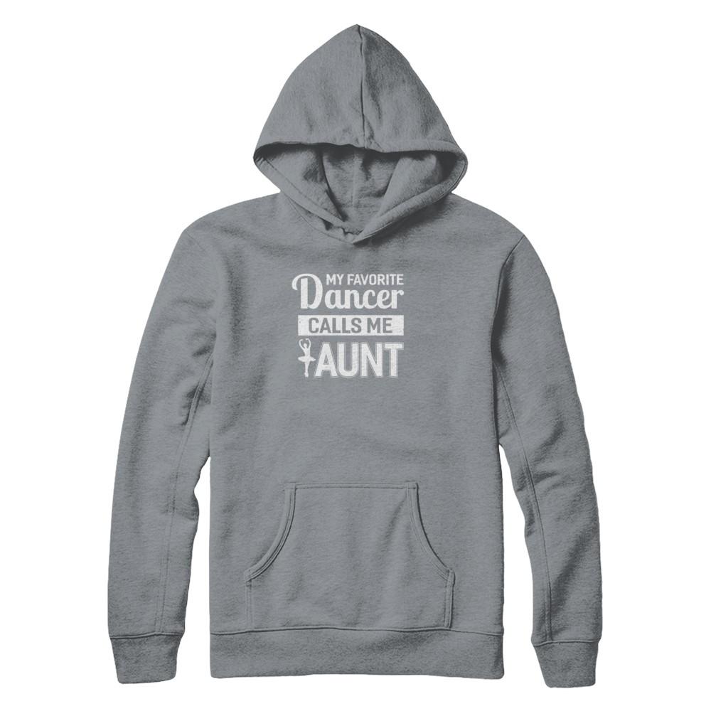 My Favorite Dancer Calls Me Aunt Funny Ballet Dance-T-Shirt & Tank Top-Pullover Hoodie-Light Steel