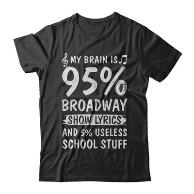 My Brain Is 95% Broadway Show Lyrics 5% Useless-T-Shirt & Hoodie-Classic T-Shirt-Black
