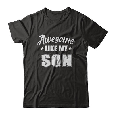 Awesome Like My Son Funny Fathers Mothers Day Gift-T-Shirt & Hoodie-Classic T-Shirt-Black