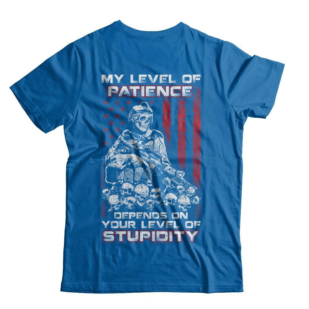 Veteran Men My Level Of Patience Depends On Your Level Of Stupidity-T-Shirt & Hoodie-Classic T-Shirt-Royal