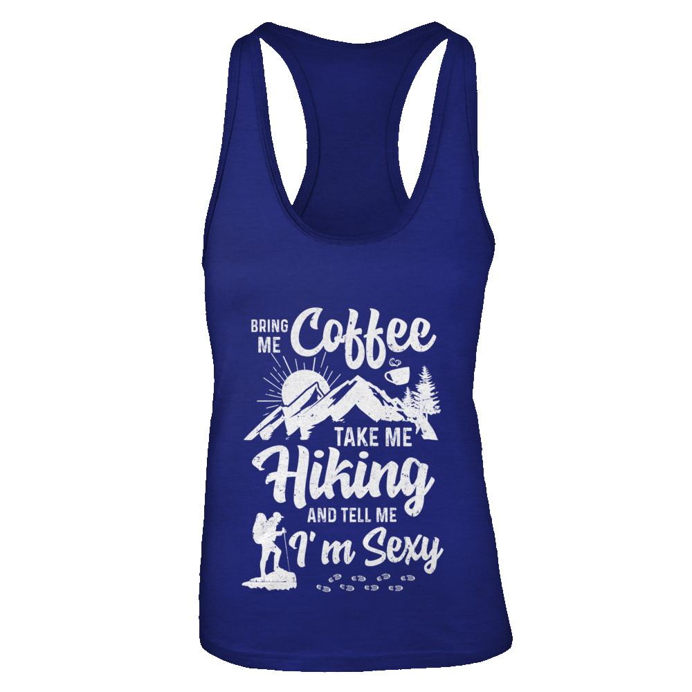 Bring Me Coffee Take Me Hiking And Tell Me Sexy-T-Shirt & Tank Top-Women's Ideal Racerback Tank-Royal