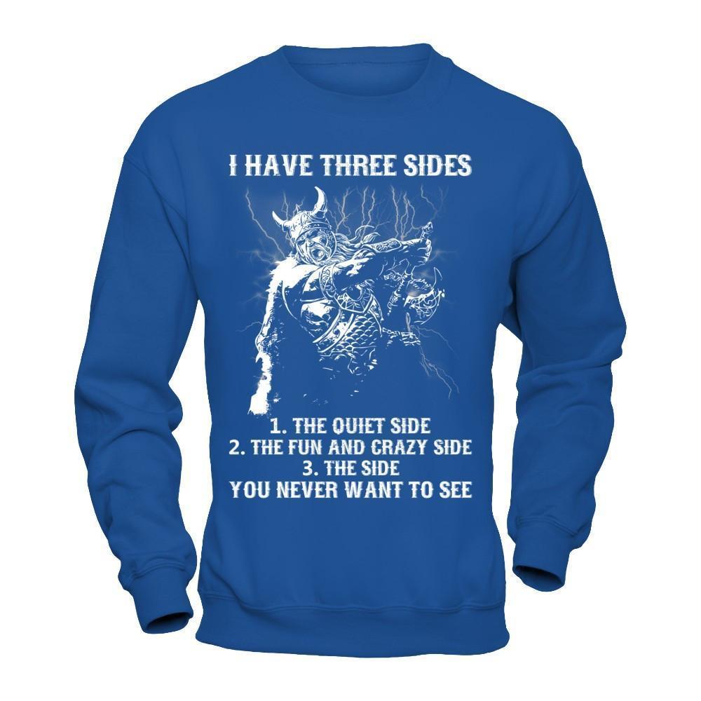 Viking I Have 3 Sides The Side Quiet Crazy You Never Want To See-T-Shirt & Hoodie-Crewneck Sweatshirt-Royal