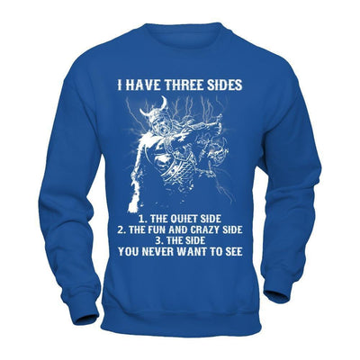 Viking I Have 3 Sides The Side Quiet Crazy You Never Want To See-T-Shirt & Hoodie-Crewneck Sweatshirt-Royal