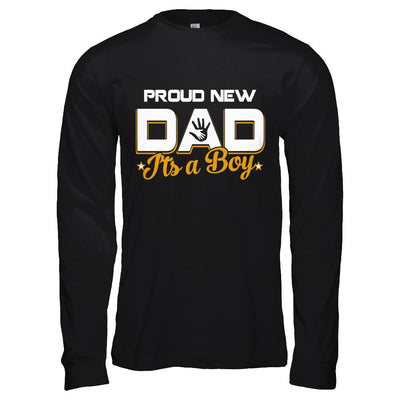 Proud New Dad It's A Boy New Baby-T-Shirt & Hoodie-Long Sleeve T-Shirt-Black