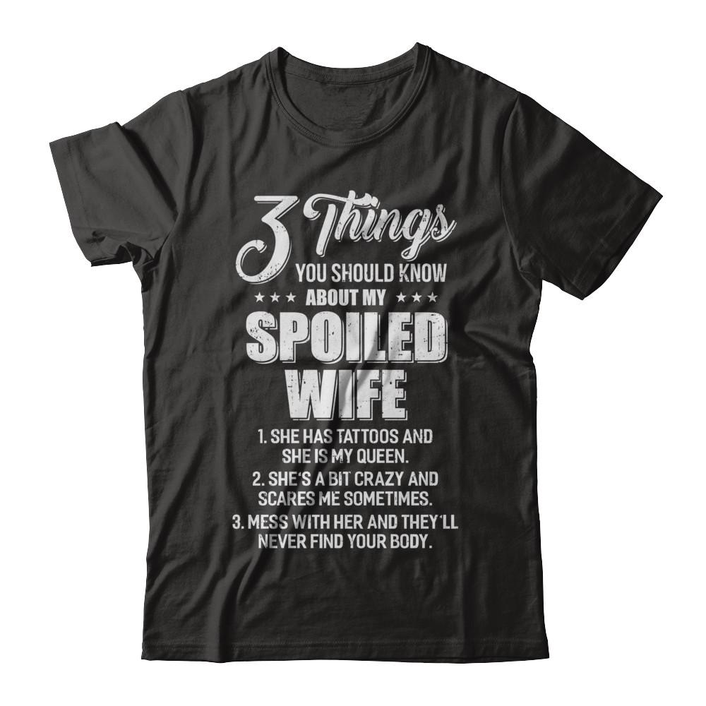 3 Things About My Spoiled Wife Husband Gift-T-Shirt & Hoodie-Classic T-Shirt-Black