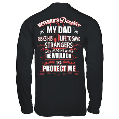 Veteran's Daughter My Dad Risks His Life To Save Strangers-T-Shirt & Hoodie-Long Sleeve T-Shirt-Black