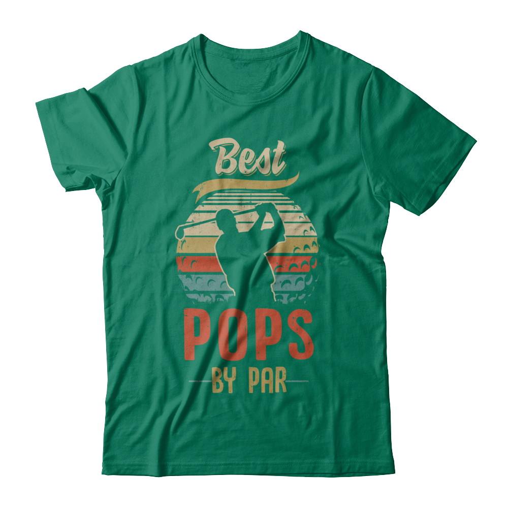 Vintage Best Pops By Par Fathers Day Funny Golf Gift-T-Shirt & Hoodie-Classic T-Shirt-Kelly Green