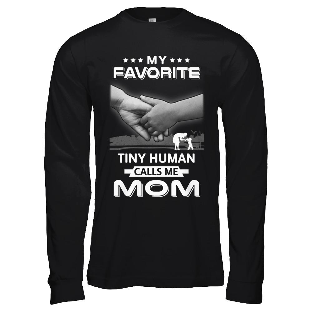 My Favorite Tiny Human Calls Me Mom-T-Shirt & Hoodie-Long Sleeve T-Shirt-Black