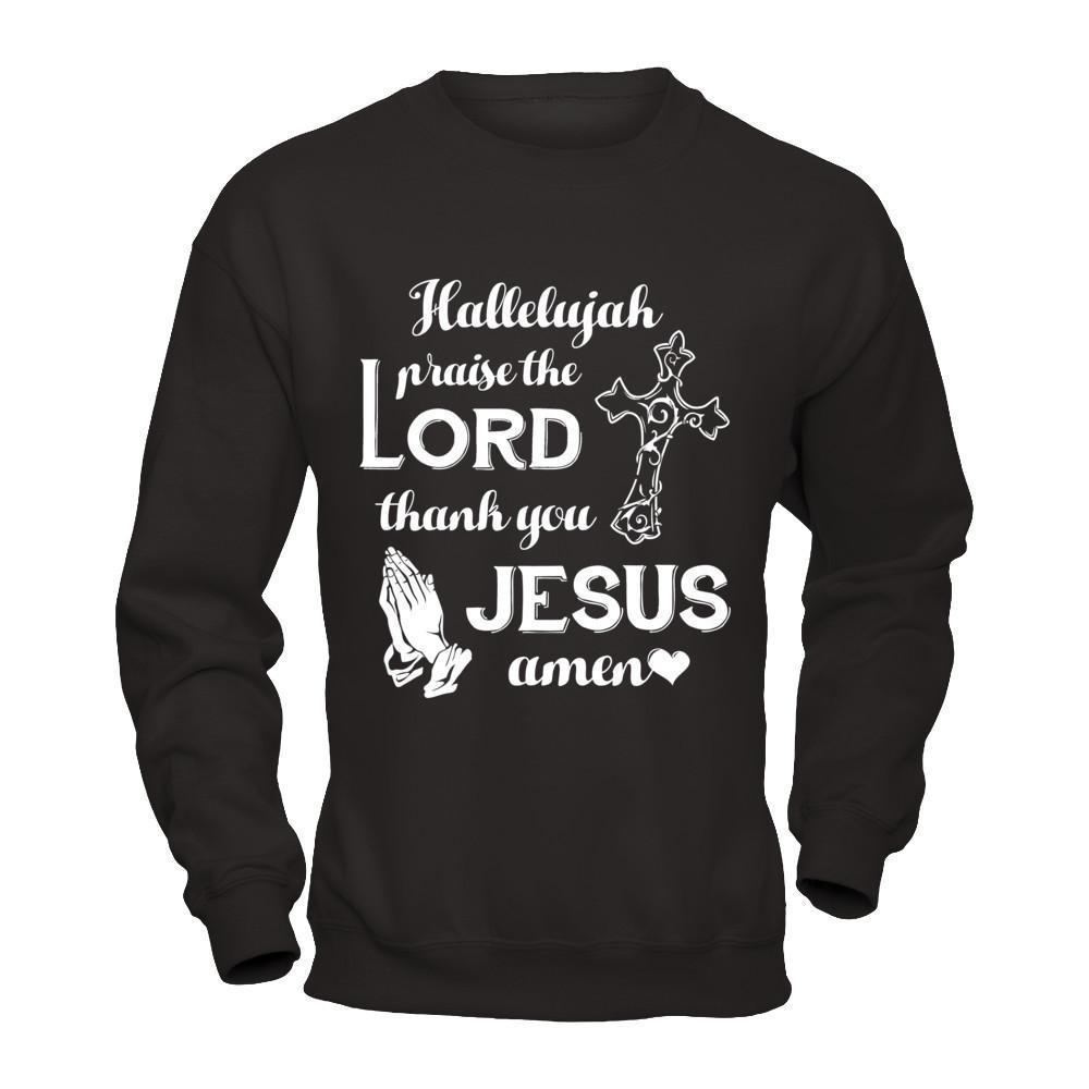 Hallelujah Praise The Lord Thank You Jesus Amen-T-Shirt & Hoodie-Crewneck Sweatshirt-Black
