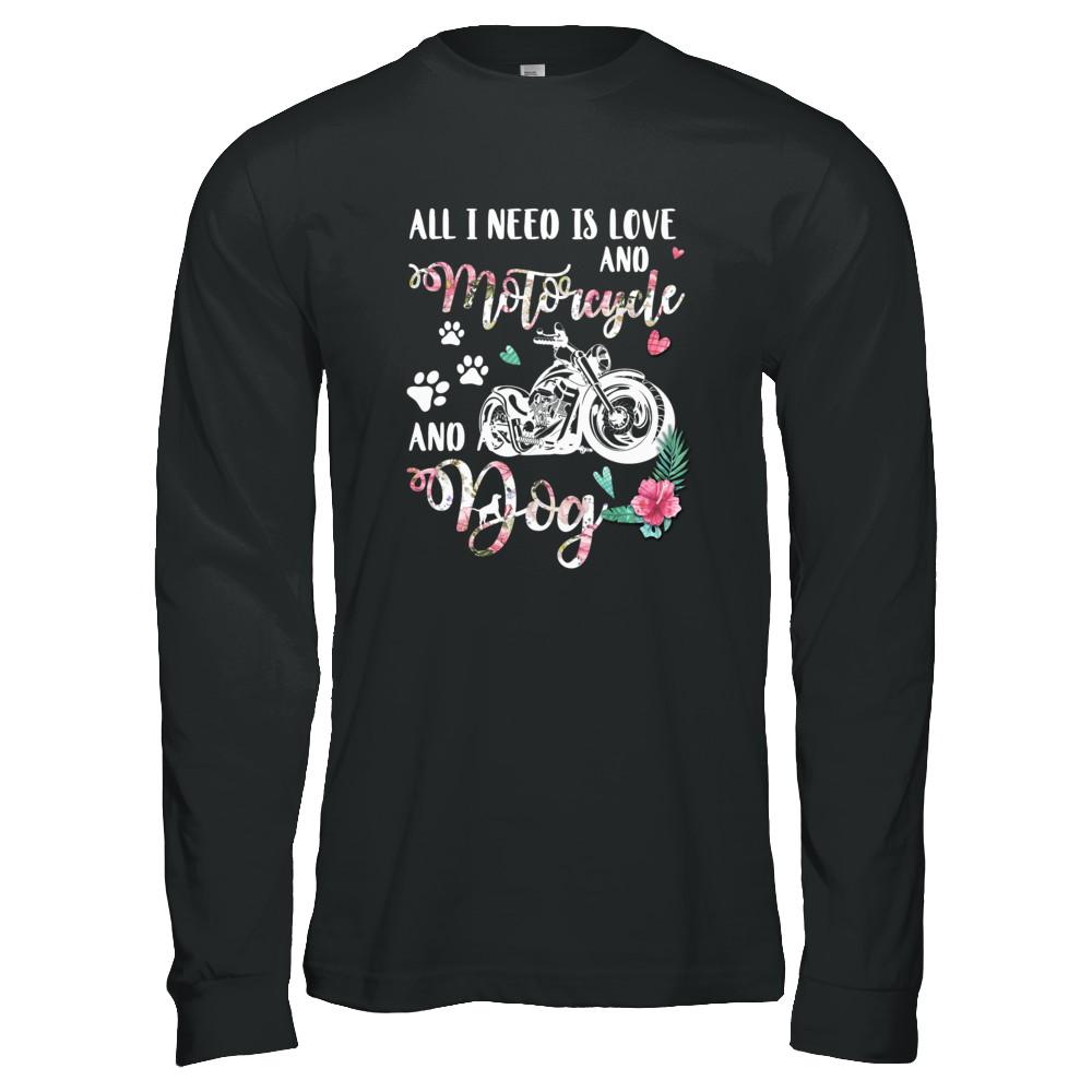 All I Need Is Love And A Motorcycle And A Dog-T-Shirt & Tank Top-Long Sleeve T-Shirt-Black