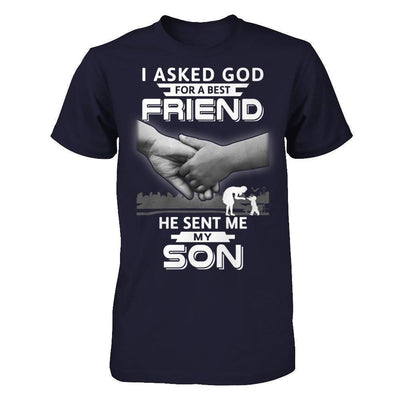 I Asked God For A Best Friend He Sent Me My Son-T-Shirt & Hoodie-Premium T-Shirt-Midnight Navy