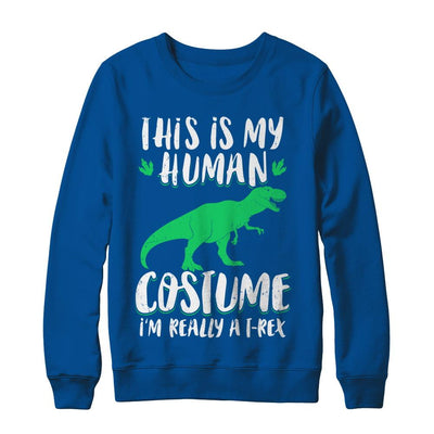 Funny I'm Really A T Rex Dinosaur Halloween Costume-T-Shirt & Sweatshirt-Crewneck Sweatshirt-Deep Royal