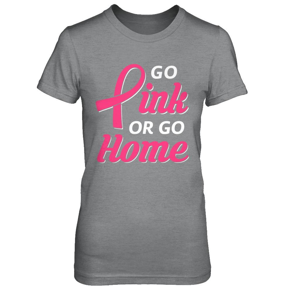 Go Pink Or Go Home Breast Cancer Awareness Month-T-Shirt & Hoodie-Women's T-Shirt-Sport Grey