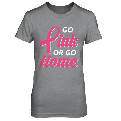 Go Pink Or Go Home Breast Cancer Awareness Month-T-Shirt & Hoodie-Women's T-Shirt-Sport Grey
