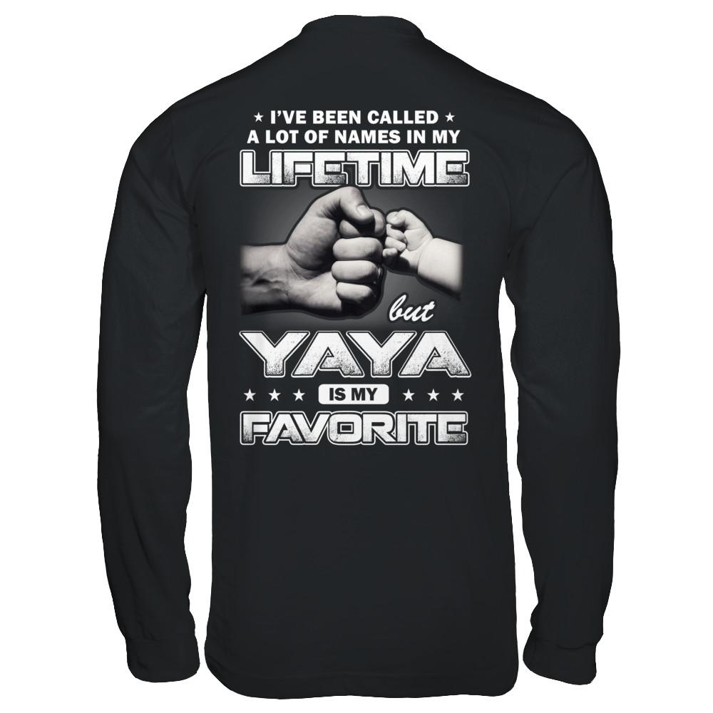 I've Been Called A Lot Of Names But Yaya Is My Favorite-T-Shirt & Hoodie-Long Sleeve T-Shirt-Black