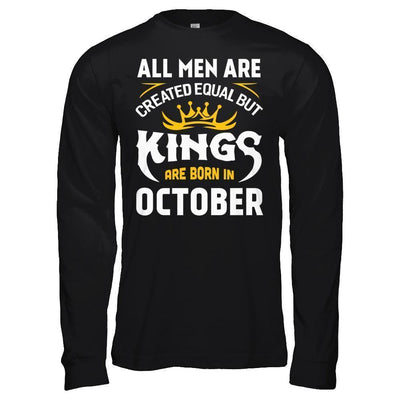 All Men Are Created Equal But Kings Are Born In October-T-Shirt & Hoodie-Long Sleeve T-Shirt-Black