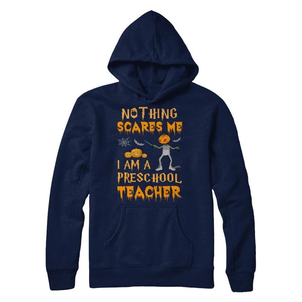 Halloween Nothing Scares Me I'm A Preschool Teacher-T-Shirt & Hoodie-Pullover Hoodie-Navy