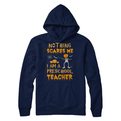 Halloween Nothing Scares Me I'm A Preschool Teacher-T-Shirt & Hoodie-Pullover Hoodie-Navy